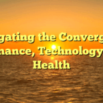 Navigating the Convergence of Finance, Technology, and Health